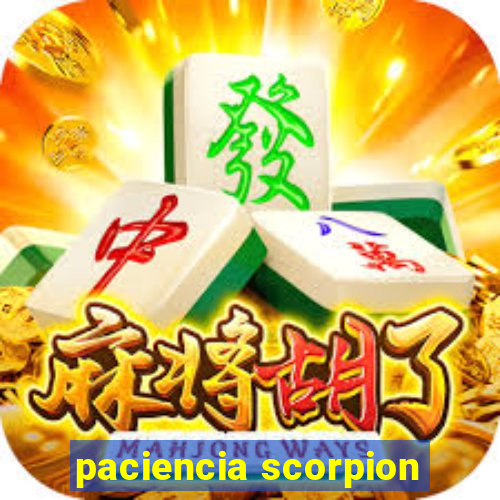 paciencia scorpion